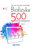 Biofizyka. 500 pytań testowych.. Autor: Jeleń Piotr, Sobol Maria, Zieliński Jakub. Dadada.pl Okładka książki Biofizyka. 500 pytań testowych.