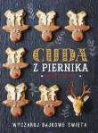 Okładka książki Cuda z piernika. Wyczaruj bajkowe święta BR