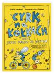 Cyrk na kółkach, czyli język polski na wesoło. Łamigłówki, labirynty, kolorowanki i inne zabawy edukacyjne. Autor: Anita Graboś, Monika Hałucha. Dadada.pl Okładka książki Cyrk na kółkach, czyli język polski na wesoło. Łamigłówki, labirynty, kolorowanki i inne zabawy edukacyjne