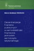 Decentralizacja finansów publicznych a samodzielność finansowa jednostek samorządu terytorialnego. Autor: Kornberger-Sokołowska Elżbieta. Dadada.pl Okładka książki Decentralizacja finansów publicznych a samodzielność finansowa jednostek samorządu terytorialnego