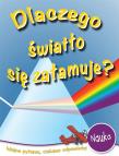 Dlaczego światło się załamuje?. Autor: Oxlade Chris. Dadada.pl Okładka książki Dlaczego światło się załamuje?