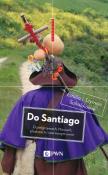 Do Santiago. Autor: Sokolikowie Emilia i Szymon. Dadada.pl Okładka książki Do Santiago