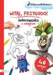 DREAM WORKS. WITAJ, PRZYGODO! KOLOROWANKA Z NAKLEJKAMI. Autor: Opracowanie zbiorowe. Dadada.pl Okładka książki DREAM WORKS. WITAJ, PRZYGODO! KOLOROWANKA Z NAKLEJKAMI