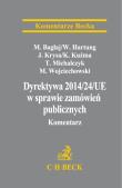 Dyrektywa Parlamentu Europejskiego i Rady 2014/24/UE w sprawie zamówień publicznych Komentarz. Autor: Hartung Wojciech, Bagłaj Michał, Michalczyk Tomasz, Michał Wojciechowski, Krysa Wiesława, Kuźma Katarzyna. Dadada.pl Okładka książki Dyrektywa Parlamentu Europejskiego i Rady 2014/24/UE w sprawie zamówień publicznych Komentarz