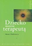 Dziecko własnym terapeutą. Autor: Olechnowicz Hanna. Dadada.pl Okładka książki Dziecko własnym terapeutą