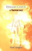 Edgar Cayce o Reinkarnacji. Autor: Noel Langley, Edgar Cayce. Dadada.pl Okładka książki Edgar Cayce o Reinkarnacji