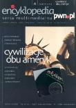 Encyklopedia pwn.pl 6 Cywilizacje obu Ameryk. Wydawca: Wydawnictwo Naukowe PWN. Dadada.pl Opakowanie Encyklopedia pwn.pl 6 Cywilizacje obu Ameryk