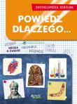 Encyklopedia szkolna. Powiedz, dlaczego.... Autor: OPRACOWANIE  ZBIOROWE. Dadada.pl Okładka książki Encyklopedia szkolna. Powiedz, dlaczego...