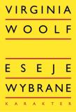 Eseje wybrane. Autor: Woolf Virginia. Dadada.pl Okładka książki Eseje wybrane