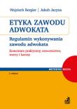 Etyka zawodu adwokata. Autor: Bergier Wojciech, Jacyna Jakub. Dadada.pl Okładka książki Etyka zawodu adwokata
