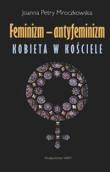 Okładka książki Feminizm - antyfeminizm. Kobieta w Kościele