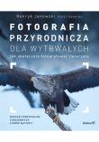 Okładka książki Fotografia przyrodnicza dla wytrwałych...