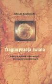 Fragtoryzacja świata. Autor: Łazikowski Edward. Dadada.pl Okładka książki Fragtoryzacja świata