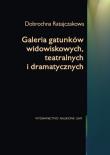 Galeria gatunków dramatycznych, teatralnych i widowiskowych. Autor: Dobrochna Ratajczakowa (red.). Dadada.pl Okładka książki Galeria gatunków dramatycznych, teatralnych i widowiskowych