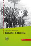 Igraszki z historią. Autor: Kaczanowski Mieczysław. Dadada.pl Okładka książki Igraszki z historią