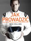 Jak prowadzić. Niezrównany poradnik napisany przez byłego Stiga. Autor: Collins Ben. Dadada.pl Okładka książki Jak prowadzić. Niezrównany poradnik napisany przez byłego Stiga