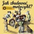 Okładka książki Jak zbudować motocykl ?. Techniczna historyjka