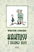 Kaktusy z Zielonej ulicy. Autor: Wiktor Zawada. Dadada.pl Okładka książki Kaktusy z Zielonej ulicy