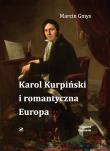 Karol Kurpiński i romantyczna Europa. Autor: Gmys Marcin. Dadada.pl Okładka książki Karol Kurpiński i romantyczna Europa