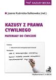 Kazusy z prawa cywilnego Materiały do ćwiczeń. Autor: Kuźmicka-Sulikowska Joanna. Dadada.pl Okładka książki Kazusy z prawa cywilnego Materiały do ćwiczeń