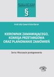 Kierownik zamawiającego komisja przetargowa oraz planowanie zamówień. Autor: Gawrońska-Baran Andrzela. Dadada.pl Okładka książki Kierownik zamawiającego komisja przetargowa oraz planowanie zamówień