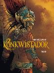 Konkwistador Tom 2. Autor: Dufaux Jean, Xavier Philippe. Dadada.pl Okładka książki Konkwistador Tom 2