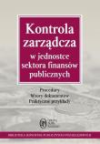 Kontrola zarządcza w jednostce sektora finansów publicznych. Autor: Kucharska-Fiałkowska Maria. Dadada.pl Okładka książki Kontrola zarządcza w jednostce sektora finansów publicznych