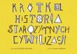 Krótka Historia Starożytnych Cywilizacji. Autor: Szelińska Zuzanna. Dadada.pl Okładka książki Krótka Historia Starożytnych Cywilizacji
