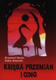 Księga przemian I Cing. Autor: Maćko Krzysztof, Sobański Oskar. Dadada.pl Okładka książki Księga przemian I Cing