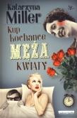 Kup kochance męża kwiaty. Autor: Katarzyna Miller. Dadada.pl Okładka książki Kup kochance męża kwiaty