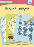 Łamigłówki Przejdź labirynt. Autor: Opracowanie zbiorowe. Dadada.pl Okładka książki Łamigłówki Przejdź labirynt
