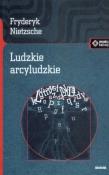 Ludzkie arcyludzkie. Autor: Friedrich Nietzsche. Dadada.pl Okładka książki Ludzkie arcyludzkie