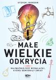 Okładka książki Małe wielkie odkrycia. Najważniejsze wynalazki, które odmieniły świat