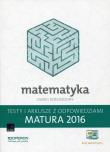 Okładka książki Matematyka. Matura 2016. Testy i arkusze. Zakres rozszerzony