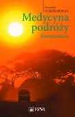 Medycyna podróży Kompendium. Autor: Krzysztof Korzeniewski. Dadada.pl Okładka książki Medycyna podróży Kompendium