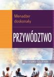 Okładka książki Menadżer doskonały. Przywództwo