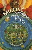 Miłość sprawia, że świat się kręci. Autor: Thomas Jay Oord. Dadada.pl Okładka książki Miłość sprawia, że świat się kręci