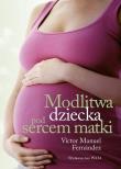 Modlitwa dziecka pod sercem matki. Autor: Vctor Manuel Fernndez. Dadada.pl Okładka książki Modlitwa dziecka pod sercem matki
