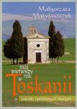 Okładka książki Mój pierwszy rok w Toskanii. Zapiski spełnionych..
