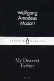 My Dearest Father. Autor: Mozart Wolfgang Amadeus. Dadada.pl Okładka książki My Dearest Father