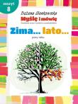 Myślę i mówię z.8 Zima... lato... Pory roku. Autor: Senkowska Bożena. Dadada.pl Okładka książki Myślę i mówię z.8 Zima... lato... Pory roku