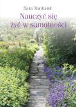 Nauczyć się żyć w samotności. Autor: Sara Maitland. Dadada.pl Okładka książki Nauczyć się żyć w samotności