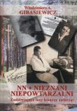 NN - nieznani, niepowtarzalni.. Autor: Gibasiewicz Włodzimierz A.. Dadada.pl Okładka książki NN - nieznani, niepowtarzalni.