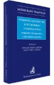 Okładka książki Ochrona dziedzictwa kulturalnego i naturalnego Perspektywa prawna i kryminologiczna