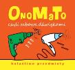 OnoMaTo czyli zabawa dźwiękami. Hałaśliwe przedmioty. Autor: Joanna Babula (ilustr.). Dadada.pl Okładka książki OnoMaTo czyli zabawa dźwiękami. Hałaśliwe przedmioty