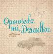 Opowiedz mi, Dziadku. Autor: Monika Koprivova. Dadada.pl Okładka książki Opowiedz mi, Dziadku