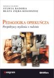 Pedagogika opiekuńcza. Autor: Badora Sylwia, Zięba-Kołodziej Beata. Dadada.pl Okładka książki Pedagogika opiekuńcza