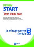 Pewny start Świat wokół mnie Ja w bezpiecznym świecie 3. Autor: Aneta Pliwka, Katarzyna Radzka, Barbara Szostak. Dadada.pl Okładka książki Pewny start Świat wokół mnie Ja w bezpiecznym świecie 3
