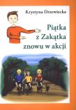 Piątka z zakątka znowu w akcji. Autor: Krystyna Drzewiecka. Dadada.pl Okładka książki Piątka z zakątka znowu w akcji