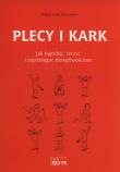 Plecy i Kark. Jak łagodzić i zapobiegać.... Autor: Schell Elisabet, Lorenz Karin. Dadada.pl Okładka książki Plecy i Kark. Jak łagodzić i zapobiegać...